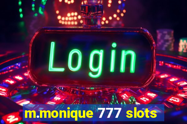 m.monique 777 slots